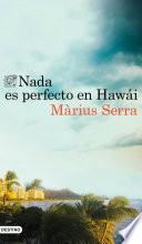Nada Es Perfecto En Hawái