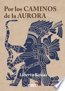 Por Los Caminos De La Aurora