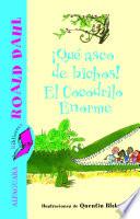 ¡qué Asco De Bichos! Y El Cocodrilo Enorme