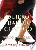 Quiero Bailar Contigo   Trilogía Completa