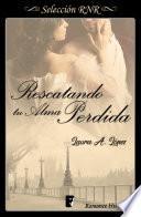 Rescatando Tu Alma Perdida (rosa Blanca 1)