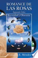 Romance De Las Rosas. Segundo Libro   Eternidad Y Obsesión
