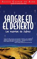 libro Sangre En El Desierto Las Muertas De Juarez