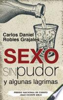 Sexo Sin Pudor Y Algunas Lágrimas