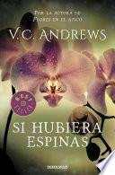 Si Hubiera Espinas (saga Dollanganger 3)