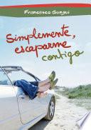 Simplemente, Escaparme Contigo (alice Y Lucas, Una Historia De Amor 3)