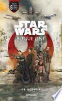 Star Wars. Rogue One. La Novela