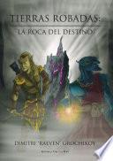 Tierras Robadas: La Roca Del Destino