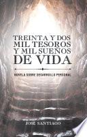 Treinta Y Dos Mil Tesoros Y Mil Sueños De Vida