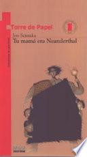 Tu Mama Era Neanderthal