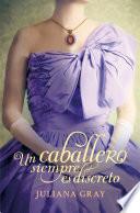 Un Caballero Siempre Es Discreto (romances A La Luz De La Luna 2)