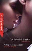 Un Extraño En La Cama/protegiendo Su Corazón