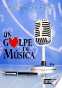 Un Golpe De Musica