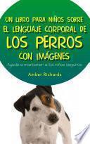 Un Libro Para Niños Sobre El Lenguaje Corporal De Los Perros