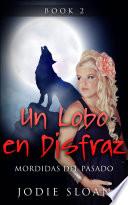 Un Lobo En Disfraz : Mordidas Del Pasado