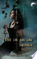 Vivir Con Una Sola Esperanza