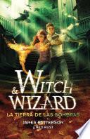 Witch And Wizard 2. La Tierra De Las Sombras