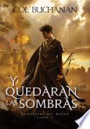 Y Quedarán Las Sombras