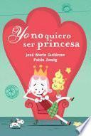 Yo No Quiero Ser Princesa (ebook Animado Y Narrado) (fixed Layout)