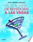 libro Yo, Tú, él Y Vos... De Benidorm A Las Vegas