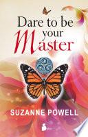 Dare To Be Your Master