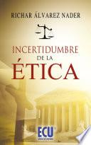 Incertidumbre De La ética