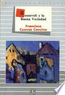 Roosevelt Y La Buena Vecindad/ Roosevelt And The Good Neighborhood