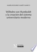 Wilhelm Von Humboldt Y La Creación Del Sistema Universitario Moderno
