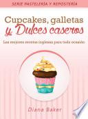 Cupcakes, Galletas Y Dulces Caseros