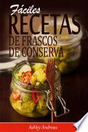 Fáciles Recetas De Frascos De Conserva