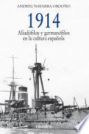 1914. Aliadófilos Y Germanófilos En La Cultura Española