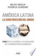 América Latina. La Construcción Del Orden