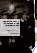 Archivo, Memoria Y Presente En El Cine Latinoamericano