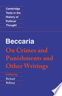 Beccaria:  On Crimes And Punishments  And Other Writings