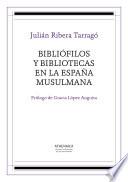 Bibliófilos Y Bibliotecas En La España Musulmana