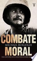 libro Combate Moral. Una Historia De La Segunda Guerra Mundial