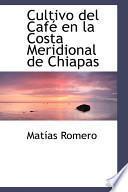 Cultivo Del Cafe En La Costa Meridional De Chiapas