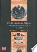libro Deuda Externa De México. Bonos Y Tenedores De Bonos, 1824 1888