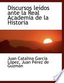 Discursos Leasdos Ante La Real Academia De La Historia