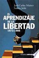 El Aprendizaje De La Libertad, 1973 1986