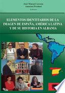 Elementos Identitarios De La Imagen De España, América Latina Y De Su Historia En Albania