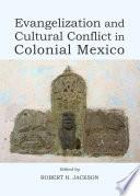 libro Evangelization And Cultural Conflict In Colonial Mexico