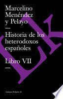 libro Historia De Los Heterodoxos Españoles. Libro Vii