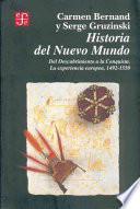 Historia Del Nuevo Mundo: Del Descubrimiento A La Conquista, La Experiencia Europea, 1492-1550