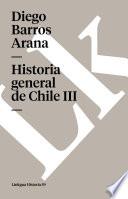 Historia General De Chile Iii