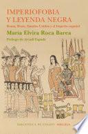 Imperiofobia Y La Leyenda Negra