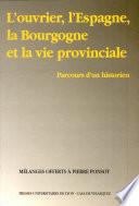 L Ouvrier, L Espagne, La Bourgogne Et La Vie Provinciale