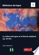 La Cultura Del Agua En La Murcia Medieval (ss. Ix Xv)