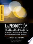 La Producción Textual Del Pasado Ii.