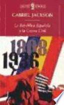 La República Española Y La Guerra Civil